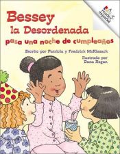 book cover of Bessey LA Desordenada Pasa Una Noche De Cumpleanos (Rookie Espanol) by Patricia McKissack