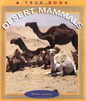 book cover of Desert Mammals (True Books: Animals) by Elaine Landau