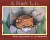 book cover of A Slug's Life (Nature Upclose) by John Himmelman
