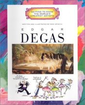 book cover of Getting to Know the Worlds Greatest Artists: Edgar Degas by Mike Venezia