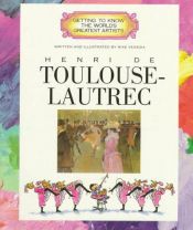 book cover of Henri De Toulouse-Lautrec (Getting to Know the World's Greatest Artists) by Mike Venezia