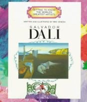 book cover of Salvador Dali (Getting to Know the World's Greatest Artists) by Mike Venezia