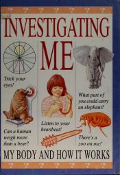 book cover of Investigating me : My body and how it works by Rh Value Publishing