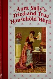 book cover of Aunt Sally's Tried & True Household Hints by Rh Value Publishing
