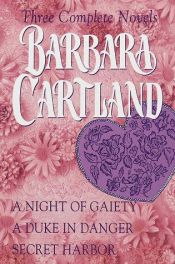 book cover of Three Complete Novels: A Night of Gaiety by Barbara Cartland