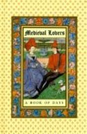 book cover of Medieval Lovers : A Book of Days by Rh Value Publishing