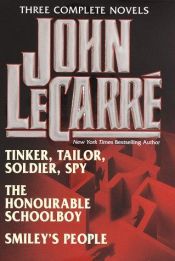 book cover of John Le Carré : Three Complete Novels -Tinker, Tailor, Soldier, Spy; The Honourable Schoolboy; Smiley's People by Джон Ле Карре