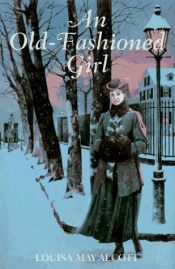 book cover of An Old-Fashioned Girl by Louisa May Alcott