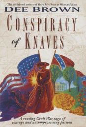 book cover of Conspiracy of Knaves by Dee Brown