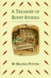 book cover of A Treasury of bunny stories by Beatrix Potterová