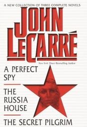 book cover of John LeCarre, Three Novels : A Perfect Spy by Τζον Λε Καρρέ