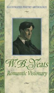 book cover of W. B. Yeats: Romantic Visionary by Rh Value Publishing