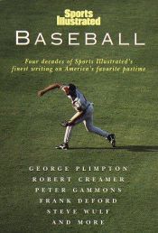 book cover of Sports Illustrated Baseball: Four decades of Sports Illustrated's finest writing on America's favorite pastime by Various