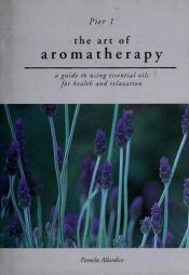 book cover of The Art of Aromatherapy A Guide to Using Essential Oils for Health and Relaxation by Rh Value Publishing