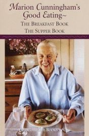 book cover of Marion Cunningham's Good Eating: The Breakfast Book, The Supper Book by Marion Cunningham