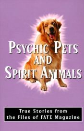 book cover of Psychic Pets and Spirit Animals by FATE Magazine