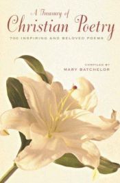 book cover of A Treasury of Christian Poetry: 700 Inspiring & Beloved Poems by Mary Batchelor