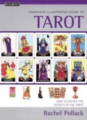 book cover of The complete illustrated guide to tarot by Рейчел Поллак