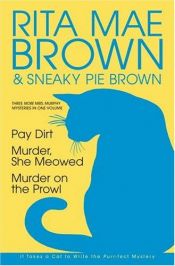 book cover of Pay Dirt; Murder, She Meowed; and Murder on the Prowl by ريتا ماي براون