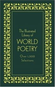 book cover of The Illustrated Library of World Poetry by William Cullen Bryant