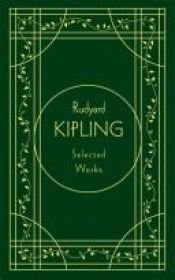 book cover of Rudyard Kipling: Selected Works, Deluxe Edition by რადიარდ კიპლინგი