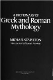 book cover of A dictionary of Greek and Roman mythology by Michael Stapleton