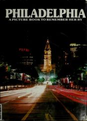 book cover of Philadelphia: A Picture Book to Remember Her By by Ted Smart