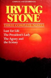 book cover of Irving Stone: 3 Complete Novels by Ίρβινγκ Στόουν