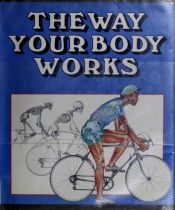 book cover of The Way Your Body Works by Bernard Stonehouse