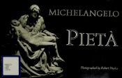 book cover of Michelangelo: Pietà by Michelangelo