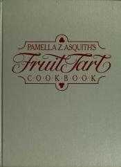 book cover of Pamella Z. Asquith's Fruit Tart Cookbook by Rh Value Publishing
