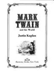 book cover of Mark Twain and his world by Justin Kaplan