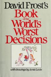 book cover of David Frost's book of the world's worst decisions by David Frost