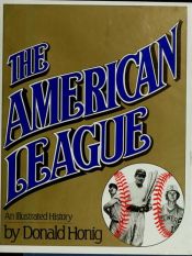 book cover of The American League by Donald Honig