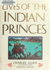 book cover of Lives of the Indian Princes by Charles Allen