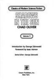 book cover of Shadows in the Sun (Classics of Modern Science Fiction, Vol. 9) by Chad Oliver