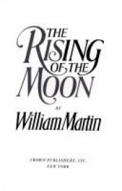 book cover of Rising of the Moon by William Martin