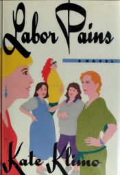 book cover of Labor Pains by Kate Klimo