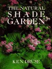 book cover of Natural Shade Garden by Ken Druse