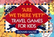 book cover of Are We There Yet by Richard Salter