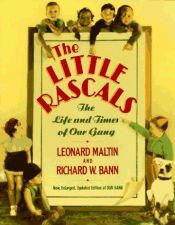 book cover of The Little Rascals : The Life and Times of Our Gang by Leonard Maltin