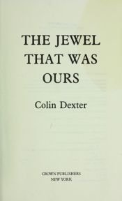 book cover of The Jewel That Was Ours by Colin Dexter