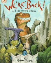 book cover of We're Back! A Dinosaur's Story by Hudson Talbott