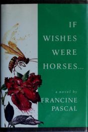 book cover of If Wishes Were Horses.. by Francine Pascal