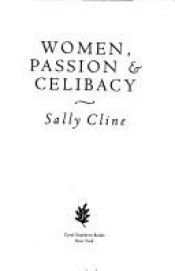 book cover of Women, passion & celibacy by Sally Cline
