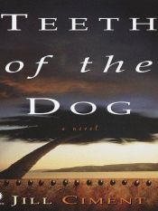 book cover of Teeth of the Dog by Jill Ciment