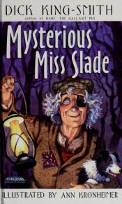 book cover of Mysterious Miss Slade by Dick King-Smith