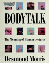 book cover of Bodytalk : a world guide to gestures by Desmond Morris
