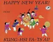 book cover of Happy New Year: Kung-Hsi Fa-Ts'ai! by Demi