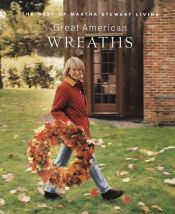 book cover of Great American wreaths : the best of Martha Stewart living by Martha Stewart